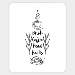 Drink Coffee Read Books Magnet